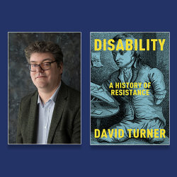 'Disability: A History of Resistance' - David Turner in conversation with Jude Rogers