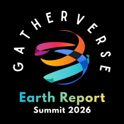 GatherVerse Earth Report Summit 2026