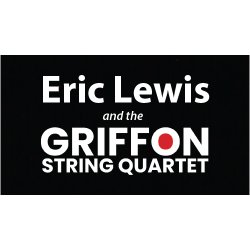 Eric Lewis and the Griffon String Quartet