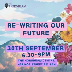 Collage-style image with text "Re-writing our future, 30th September 6.30 - 9pm" over images of clouds and flowers