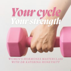 Your Cycle, Your Strength: Women's Hormones Masterclass