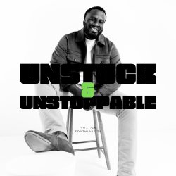 Unstuck and Unstoppable: Reignite the Fire You Buried