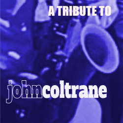 A Tribute to John Coltrane image.