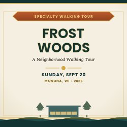 Frost Woods Specialty Walking Tour