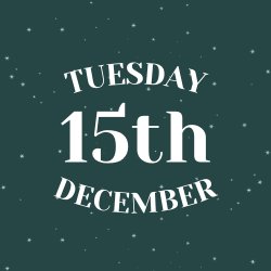 TUESDAY 15TH DECEMBER