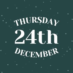 THURSDAY 24TH DECEMBER