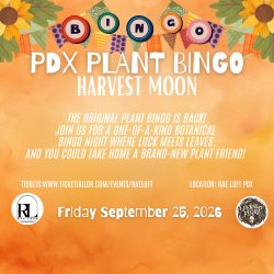 PDX, Plant Bingo, Plants, Bingo, Night, Event Space, Wedding Venue, Rae Loft, Night Out, Plant Mom, Plant Dad, Feral Flora