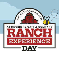 The Homeschool Hive at Riverbend Cattle Company - Ranch Experience Day