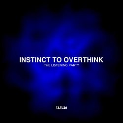 INSTINCT TO OVERTHINK // Album Listening Party
