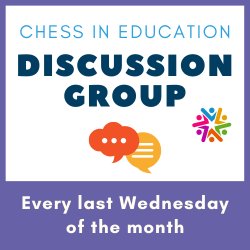 Chess in Education Discussion Group