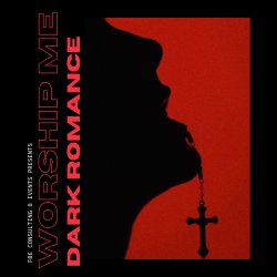 Worship Me: A Dark Romance Event
