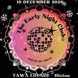 Early Night Club Festive Party - @ Tawa Lounge, Histon, DECEMBER