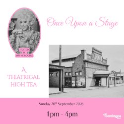 Once Upon A Stage - A Theatrical High Tea