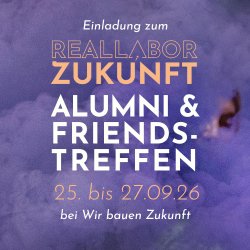 Reallabor-Zukunft Alumni & Friends