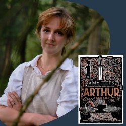Amy Jeffs in conversation with Ana Sampson — Arthur: A New Life