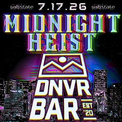 Midnight Heist @ DNVR Bar