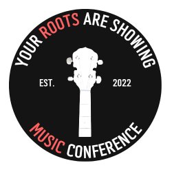Your Roots Are Showing - Music Conference