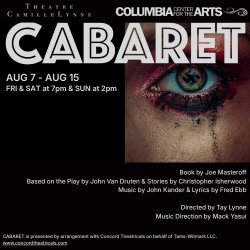 Cabaret. Directed by Tay Lynne. Musical Director Mack Yasui. At Columbia Arts Aug 7 through Aug 15