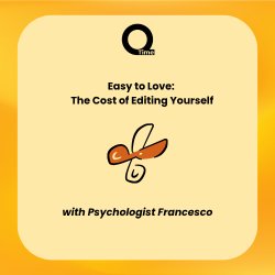 Easy to Love: The Cost of Editing Yourself
