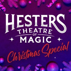 Hester’s Holiday Spectacular Magic Show (Nov - Dec)