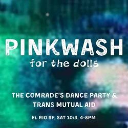 "Pinkwash for the Dolls": The Comrades' Dance Party & Trans Mutual Aid