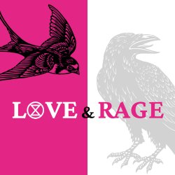 Love & Rage - A Hot Weekend of conversation, community and creativity