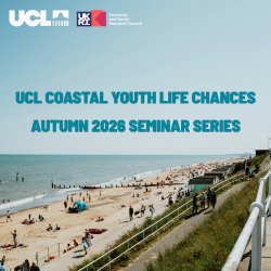 UCL Coastal Youth Life Chances - Autumn 2026 seminar series