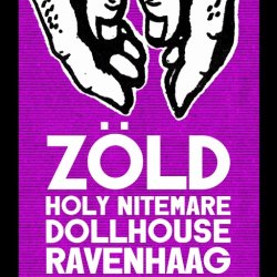 ZOLD, Holy Nitemare, Dollhouse, Ravenhaag
