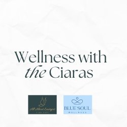 Wellness with the Ciara's