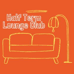 Half Term Lounge Club | Families at Left Bank