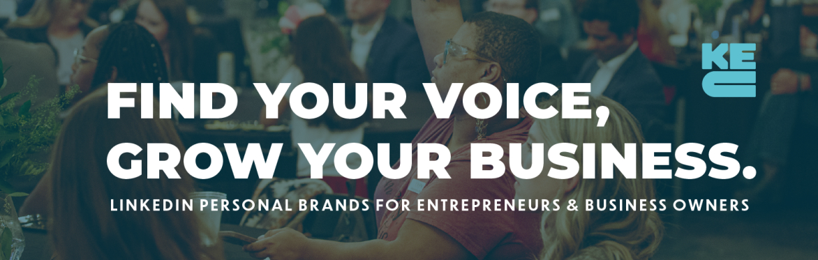 Find Your Voice, Grow Your Business - LinkedIn Personal Brands for Entrepreneurs & Business Owners