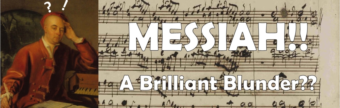 Messiah - a brilliant blunder?