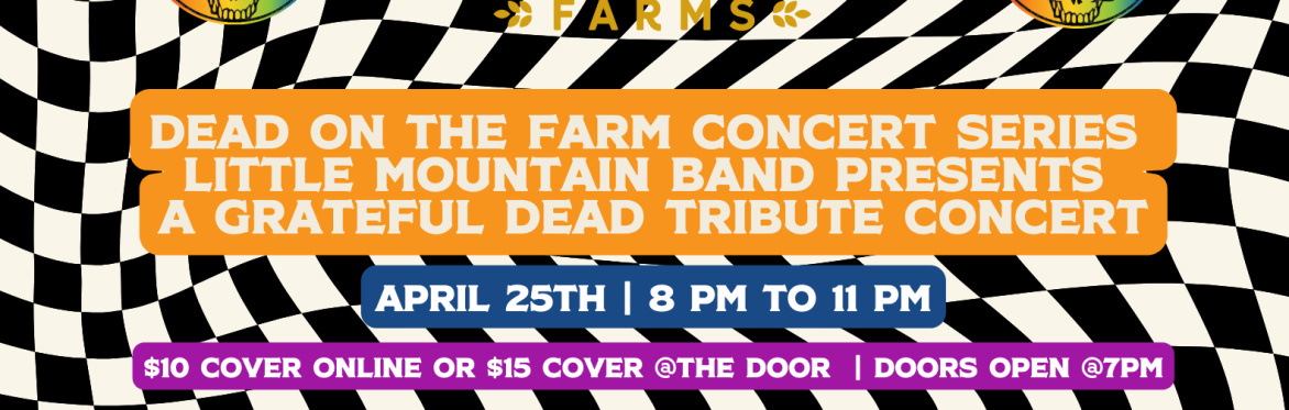 Dead on the Farm Concert Series | Little Mountain Band presents The Grateful Dead Tribute Concert