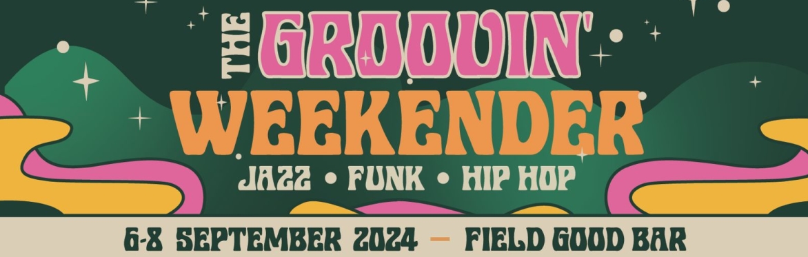 The Groovin' Weekender Curated by James Morton