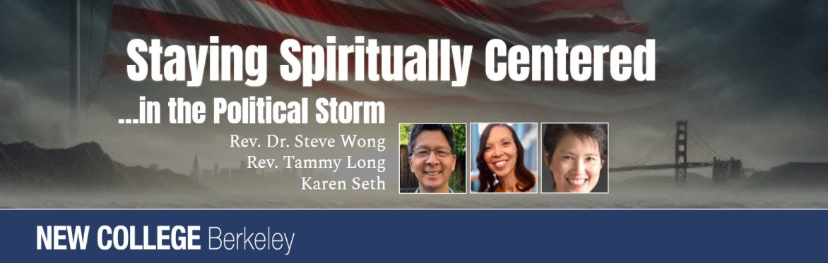 Staying Spiritually Centered in the Political Storm: A Mini-Retreat