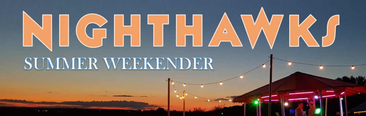 Nighthawks Summer Weekender