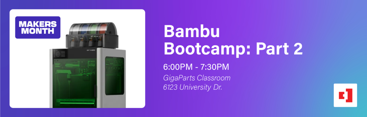 3D Printing: Bambu Bootcamp: Next Steps
