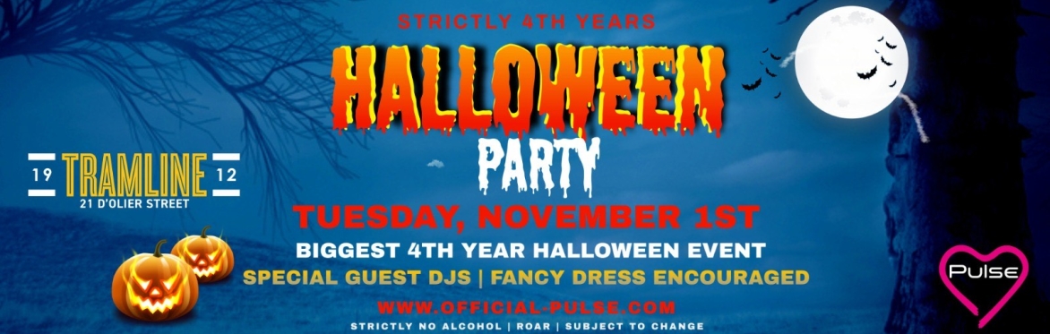 Pulse presents: The Halloween Party at Tramline, Dublin (Strictly 4th Years)
