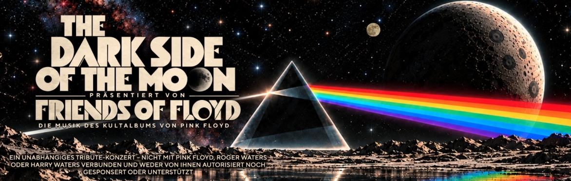 THE DARK SIDE OF THE MOON präsentiert von FRIENDS OF FLOYD