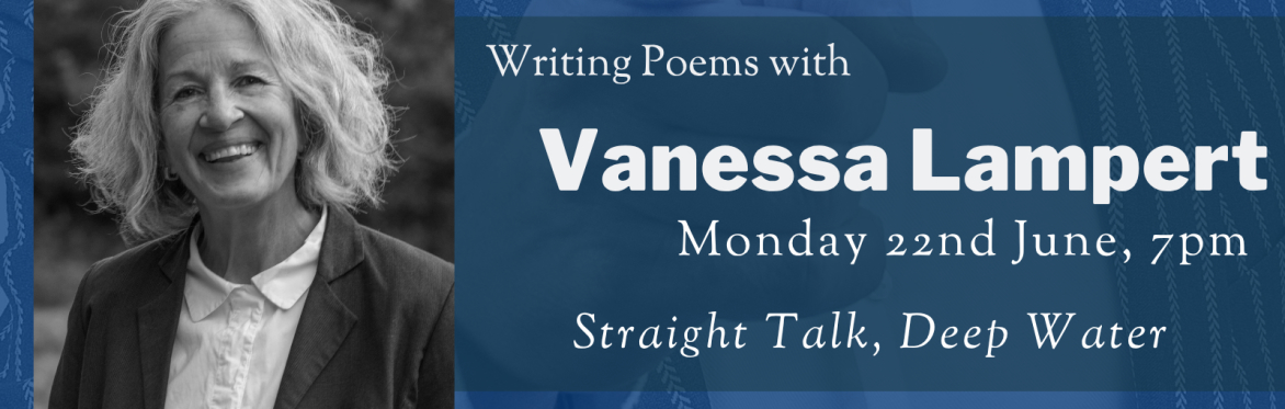 Online Workshop: Straight Talk, Deep Water with Vanessa Lampert