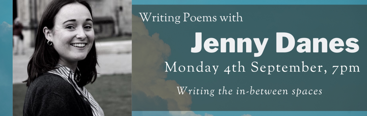 Online Workshop: ‘Writing the In-Between Spaces’ with Jenny Danes