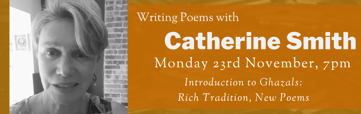 Online Workshop: 'Introduction to Ghazals' with Catherine Smith