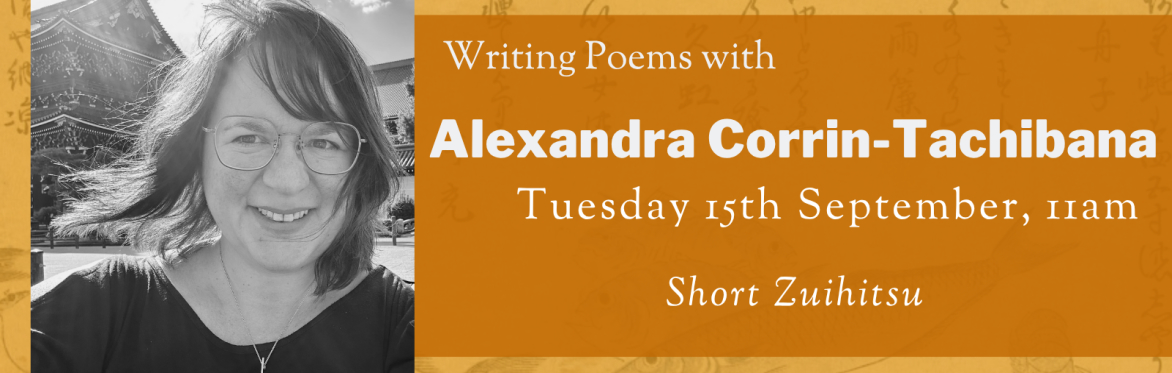 Online Workshop: Short Zuihitsu with Alexandra Corrin-Tachibana