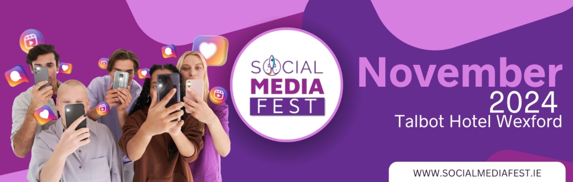 Social Media Fest Wexford November 2024
