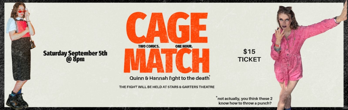 Cage Match: Quinn & Hannah Split An Hour