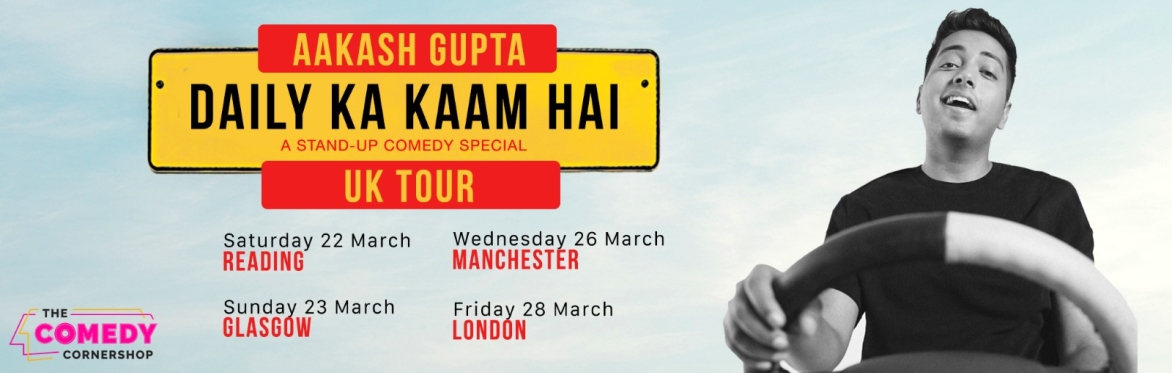 Aakash Gupta - Daily Ka Kaam Hai - Glasgow