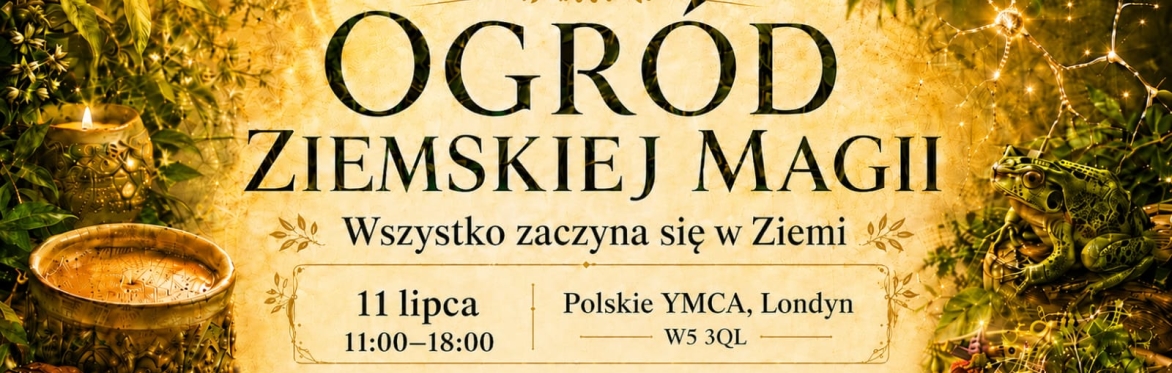 Ogród Ziemskiej Magii. Wszystko Zaczyna się w Ziemi.
