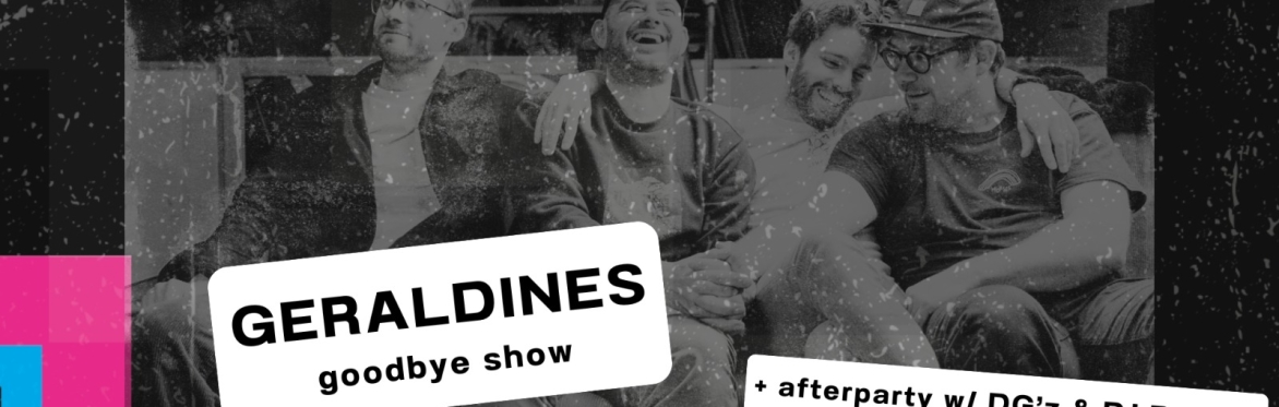 DE KELDR. Geraldines goodbye show + afterparty w/ DG'z & DJ Drogba