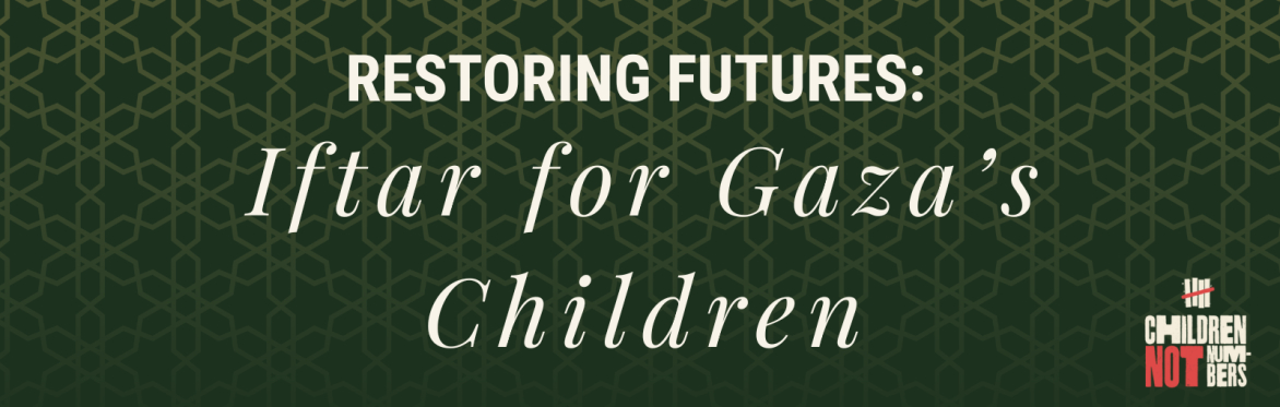 Restoring Futures - Iftar for Gaza's Children