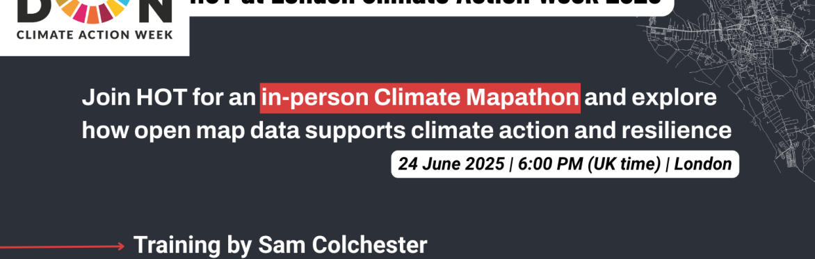 London Climate Action Week:  In-Person Mapathon